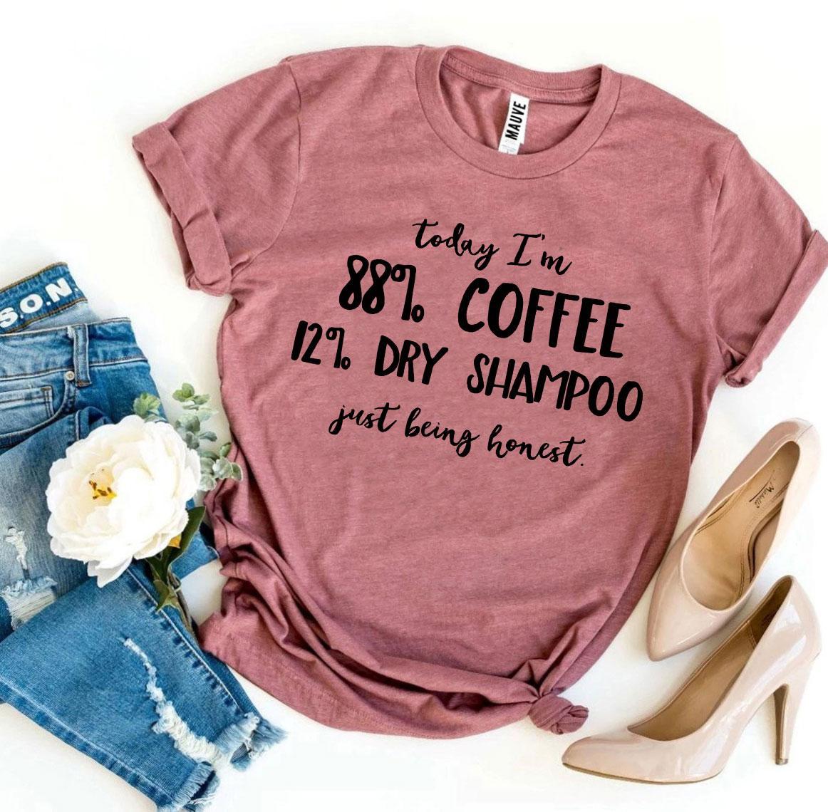 Today I'm 88% Coffee T-Shirt