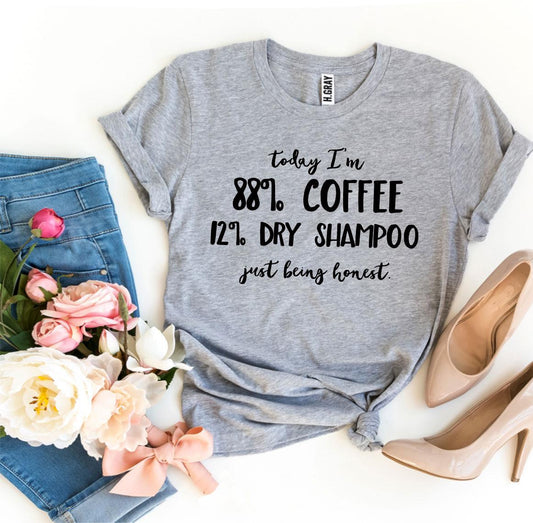 Today I'm 88% Coffee T-Shirt