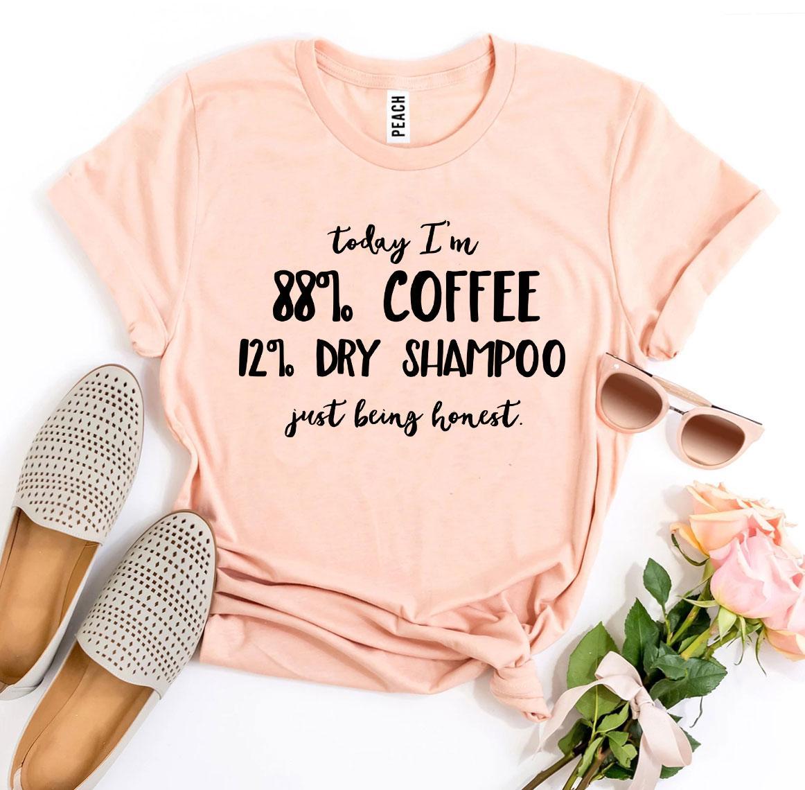 Today I'm 88% Coffee T-Shirt